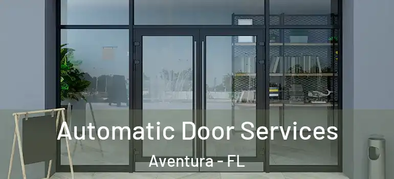  Automatic Door Services Aventura - FL