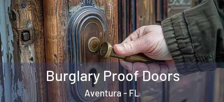  Burglary Proof Doors Aventura - FL