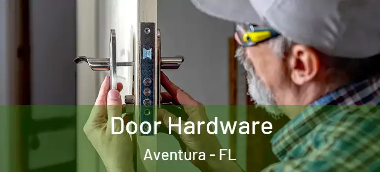  Door Hardware Aventura - FL