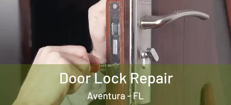  Door Lock Repair Aventura - FL