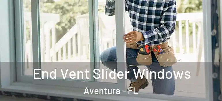  End Vent Slider Windows Aventura - FL