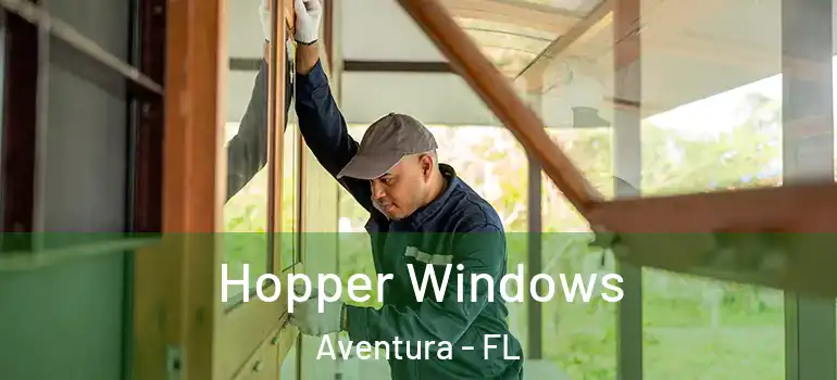  Hopper Windows Aventura - FL