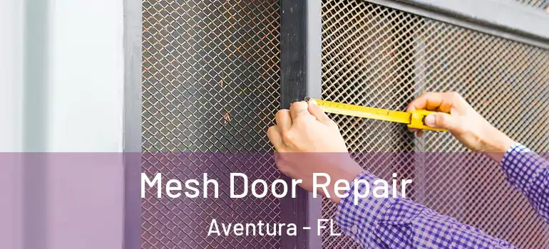  Mesh Door Repair Aventura - FL