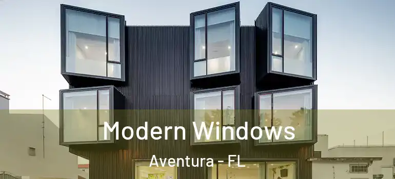  Modern Windows Aventura - FL