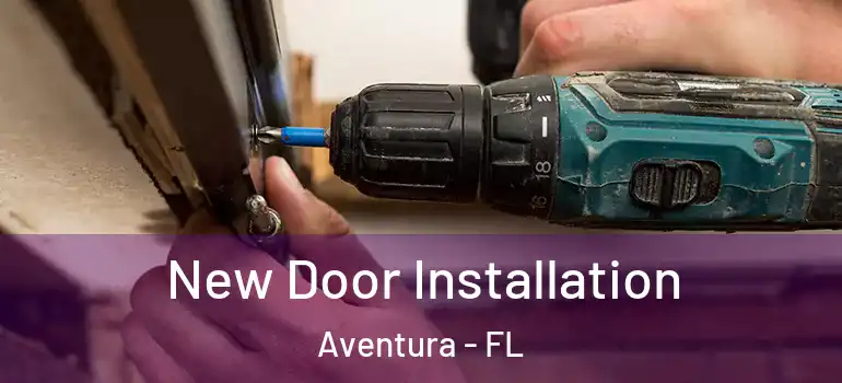  New Door Installation Aventura - FL