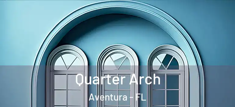  Quarter Arch Aventura - FL