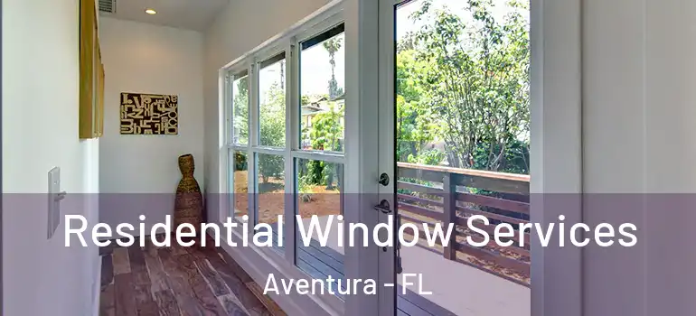 Residential Window Services Aventura - FL