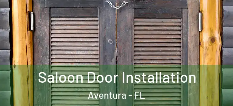  Saloon Door Installation Aventura - FL