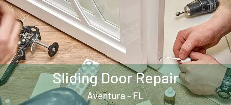  Sliding Door Repair Aventura - FL