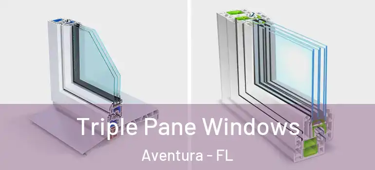  Triple Pane Windows Aventura - FL