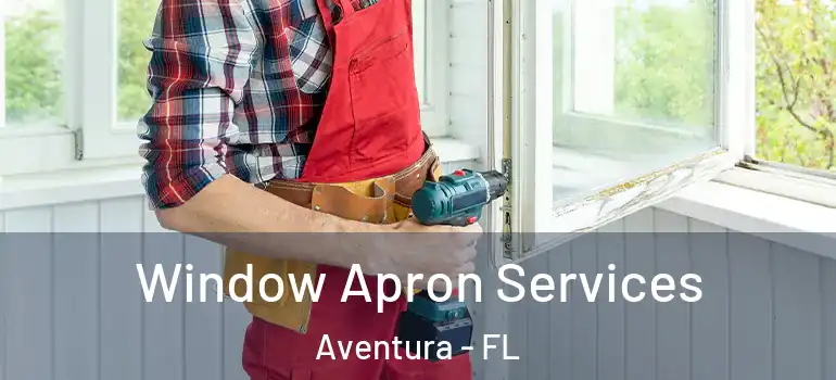  Window Apron Services Aventura - FL