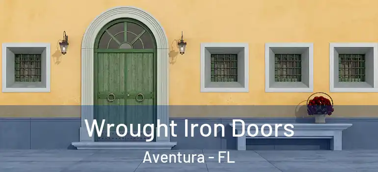  Wrought Iron Doors Aventura - FL